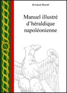 Manuel illustr&eacute; d'h&eacute;raldique napol&eacute;onienne