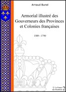Armorial illustr&eacute; des Gouverneurs des Provinces et Colonies fran&ccedil;aises