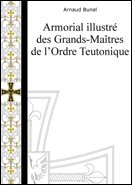 Armorial illustr&eacute; des Grands-Ma&icirc;tres de l'Ordre Teutonique